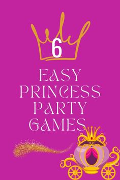 a pink poster with the words easy princess party games written in gold and purple on it