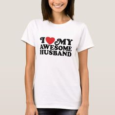 I Love My Awesome Husband T-Shirt - tap, personalize, buy right now! #TShirt #love #husbandawesome #husbandawesomewifebridevalentines #dayhusbandjust #marriedworlds Turkish Boys, Awesome Husband, Turkish Flag, Best Valentine's Day Gifts, Love My Husband, Valentine's Day Outfit, Boyfriend T Shirt, Best Husband, Womens Basic