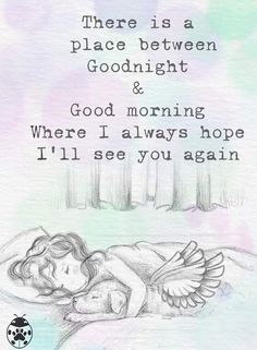 a drawing of a child sleeping on a bed with the words there is a place between goodnight and good morning where i always hope