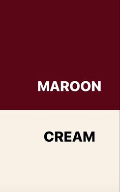 maroon, cream and white color scheme with the word maroon in black on it