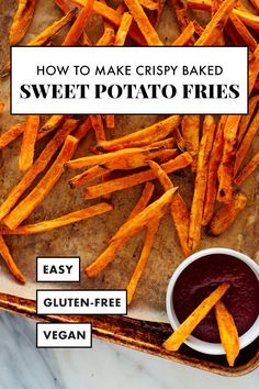 how to make crispy baked sweet potato fries