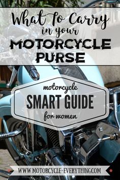 a blue motorcycle with the words what to carry in your motorcycle purse