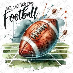 a watercolor painting of a football on the field with words just a boy who loves football