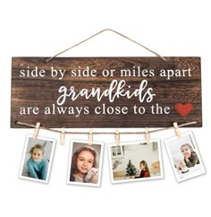 a wooden sign that says, side by side or miles apart grandkids are always close to the heart