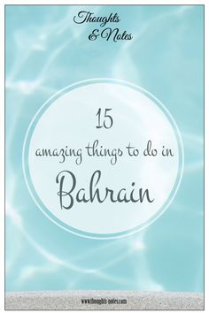 the text reads, 15 amazing things to do in baharn on a blue background