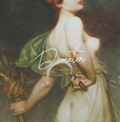 a painting of a naked woman holding a flower in her right hand and the words demeter above it