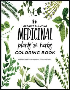 the book cover for organic plant medicine plants and herbs coloring book with watercolor leaves