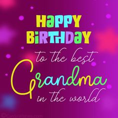 happy birthday to the best grandma in the world greeting card with colorful text and confetti