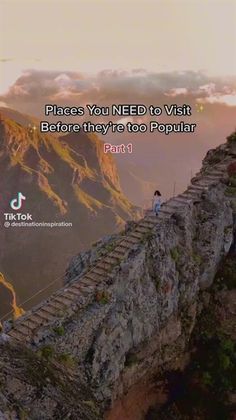 a person standing on the edge of a cliff with a quote above it that reads, places you need to visit before they are to populate part 1