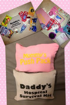 a pink pillow with the words daddy's hospital survival kit on it next to other items