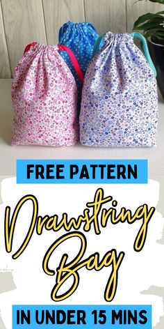 three drawstring bags with the text free pattern in under 15 mins