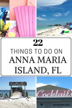 the beach and ocean are featured in this collage with words that read 22 things to do on anna maria island, fl