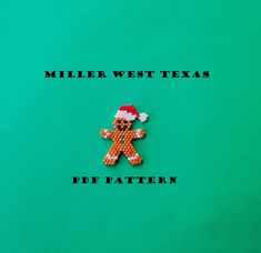 a piece of bead art with the words miller west texas and a gingerbread man