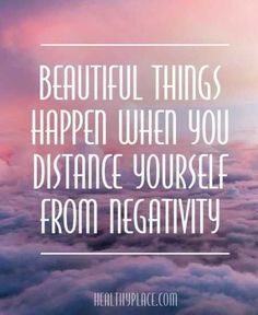 clouds with the words beautiful things happen when you distance yourself from negative