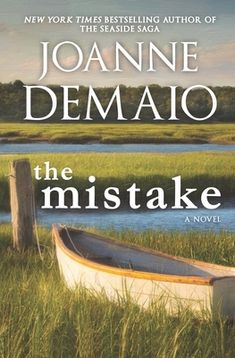 the cover of the book the mistake by joanne demaio, featuring a rowboat in tall grass