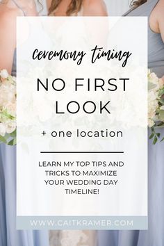 three bridesmaids in blue dresses with text that reads ceremony things no first look and one location