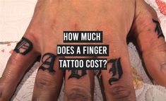 a person has tattoos on their fingers and is saying how much does a finger tattoo cost?