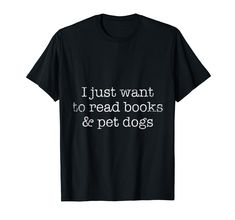 PRICES MAY VARY. If you are a bookworm or a librarian or if you love to read books, then this cool reading design is just for you. Reading books is the best training for your knowledge. Gift idea for Christmas, birthday or any other present giving occasion. Get this present for the special bookworm, librarian, book lover or reader in your life! Lightweight, Classic fit, Double-needle sleeve and bottom hem Dogs Reading, Idea For Christmas, Book Shirts, Reading Book, Reading Books, Librarian, Book Lover, Christmas Birthday, Branded T Shirts