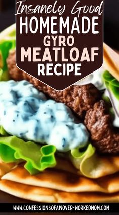 homemade gyro meatloaf recipe on pita bread with blue sauce and lettuce