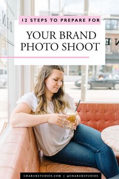 a woman sitting on a couch with her hand in her pocket and the words, 12 steps to prepare for your brand photo shoot