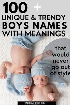 two baby babies laying next to each other with the words 100 unique and trendy boys names