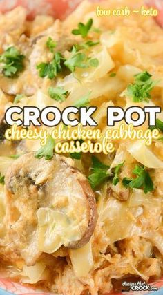 crock pot cheesy chicken cabbage casserole with mushrooms and parsley