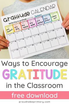 a person holding up a calendar with the words, ways to encourage gratitue in the classroom