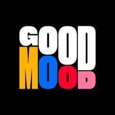 the words good mood are painted in different colors and font on a black background with white letters