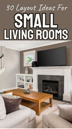 living room with couches, fireplace and tv in it that says 30 layout ideas for small living rooms