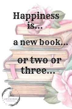 a stack of books with pink flowers on top and the words happiness is a new book or two or three