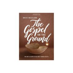 the book cover for the gospel on the ground by kristi molleland, with a lit candle