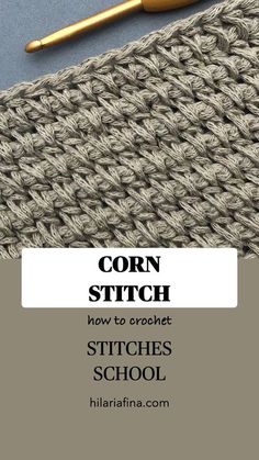 a crochet stitch with the text corn stitch how to crochet stitches school