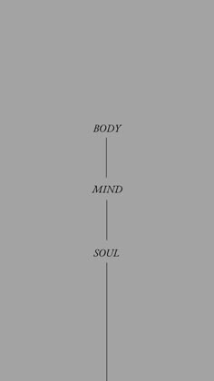 the words body mind and soul are shown in black on a gray background with an arrow pointing