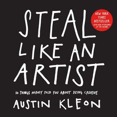 the book cover for steal like an artist by austin kleon is shown in white ink