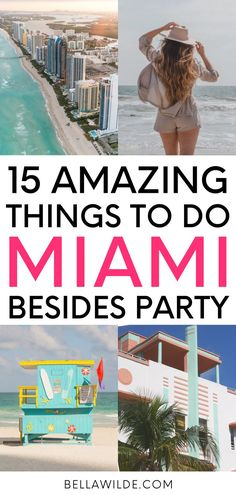 the beach with text that reads, 15 amazing things to do in miami besides party