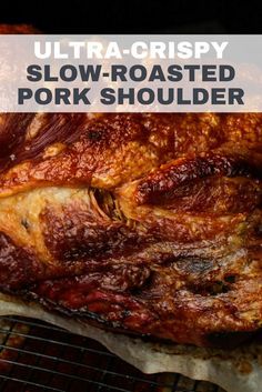 a roasting rack with meat on it and the words ultra crispy slow - roasted pork shoulder