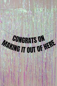 there is a sign that says congrats on making it out of here