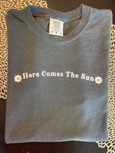 Simple Hoodies, Shirt Drawing, Tshirt Design Inspiration, Cute Shirt Designs, Here Comes The Sun, Slogan Tee, Comfort Colors Shirt