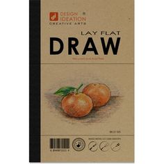 a drawing book with the title lay flat draw on it's front cover, featuring two oranges