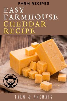 a wooden cutting board with cheese on it and the words farm recipes easy farmhouse - style cheddar recipe