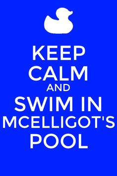 a poster with the words keep calm and swim in mcelligott's pool