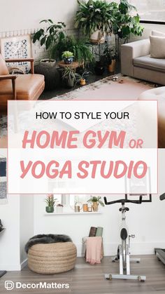 a living room filled with furniture and plants in the background text reads how to style your home gym or yoga studio