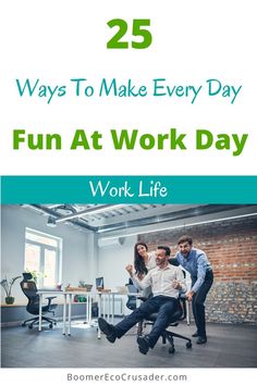 two people in an office with the text 25 ways to make every day fun at work day