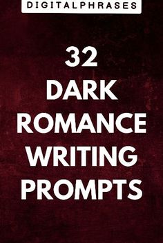 the cover of 32 dark romance writing prompts for digitalphrases's book