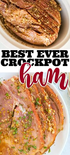 the best ever crockpot ham recipe is shown in this collage with text overlay