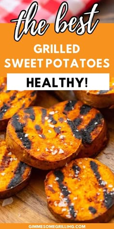 grilled sweet potatoes with text overlay that reads the best grilled sweet potato healthy