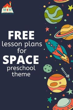 an image of a space theme with the words, free lesson plans for space preschool themes