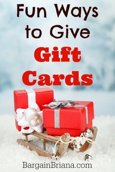 a sleigh with presents on it and the words fun ways to give gift cards