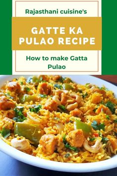 Gatte Ka Pulao Recipe | Gatta Pulao | Rajasthani Gatta Pulav Flour Dumplings, Cooked Rice, Gram Flour, Vegetarian Recipes Healthy