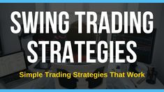 the words swing trading strategy on top of a desk with laptops and other items